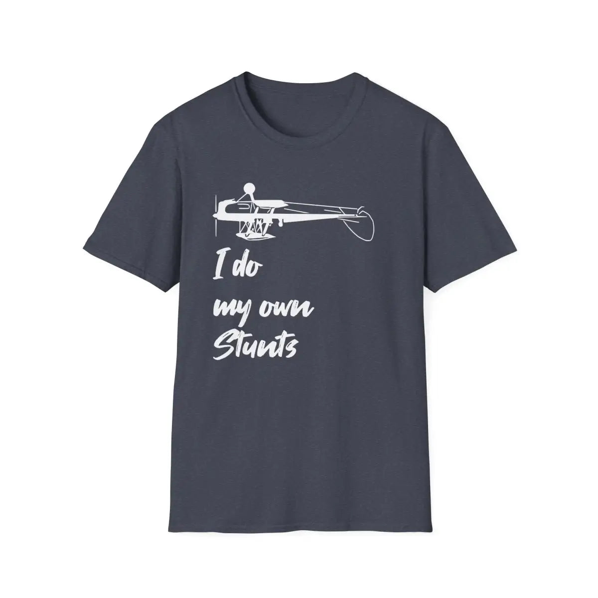 I Do My Own Stunts - Tee - T-Shirt - Gifts for pilots - Aviation apparel