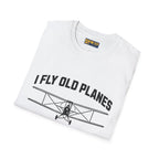 I Fly Old Planes - Biplane - T-Shirt - Pilot gifts - WWII warbird t-shirt