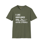 I Like Planes and Maybe 3 People - T-Shirt - Pilot gifts - WWII warbird t-shirt