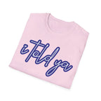 I Told Ya - T-Shirt - Pilot gifts - WWII warbird t-shirt