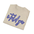 I Told Ya - T-Shirt - Pilot gifts - WWII warbird t-shirt