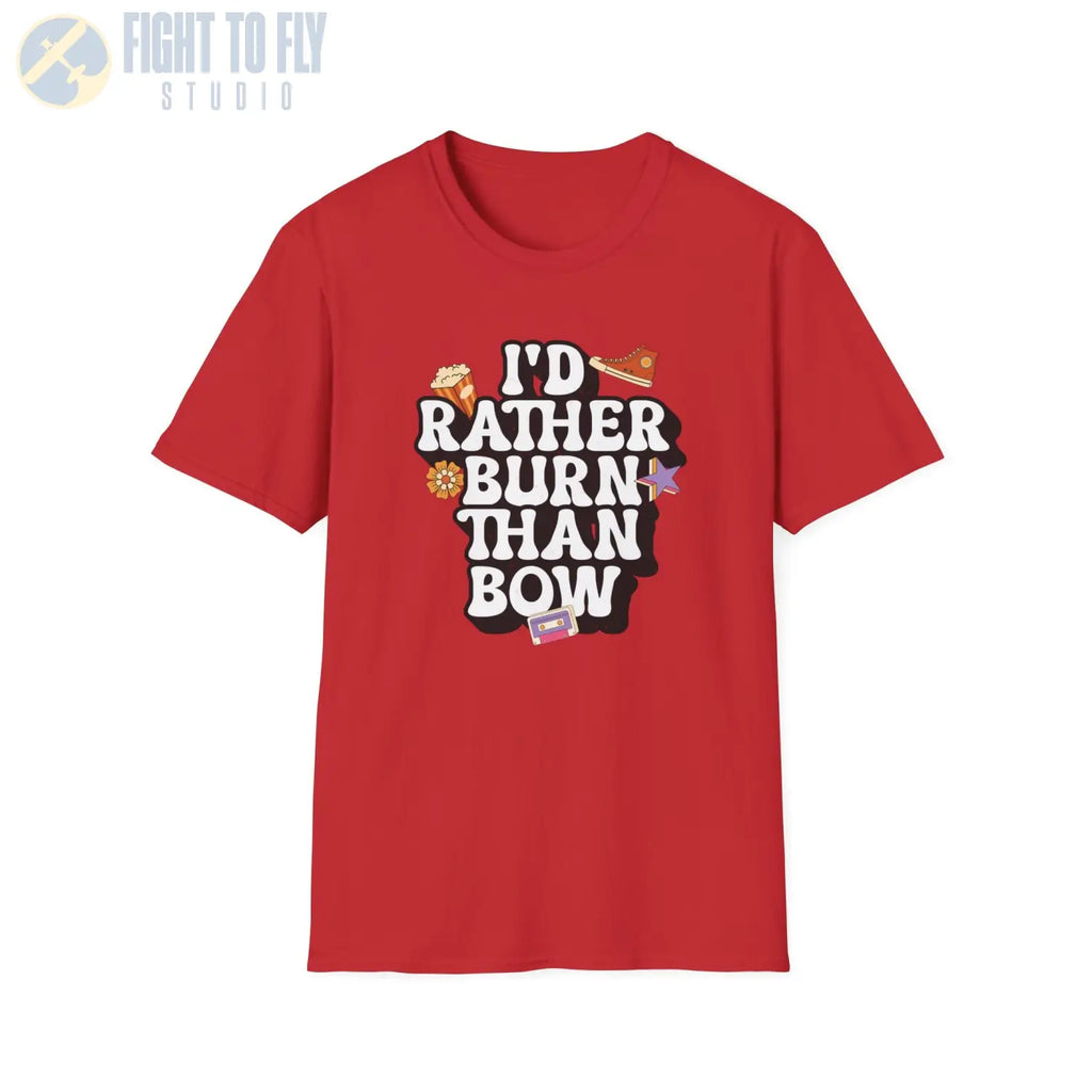 I’d Rather Burn Than Bow - T-Shirt - Pilot gifts - WWII warbird t-shirt