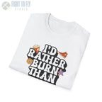 I’d Rather Burn Than Bow - T-Shirt - Pilot gifts - WWII warbird t-shirt