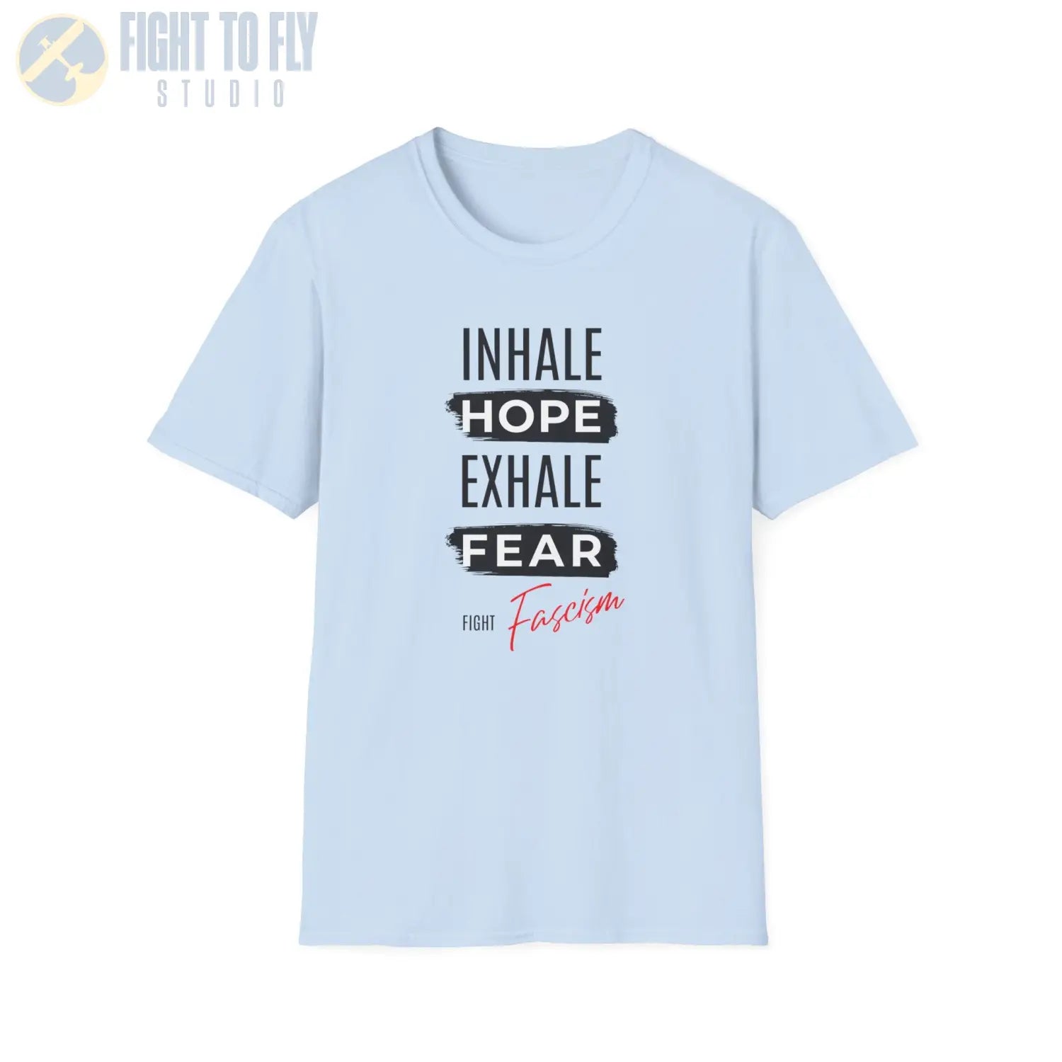 Inhale Hope. Exhale Fear. Fight Fascism. - T-Shirt - Pilot gifts - WWII warbird t-shirt
