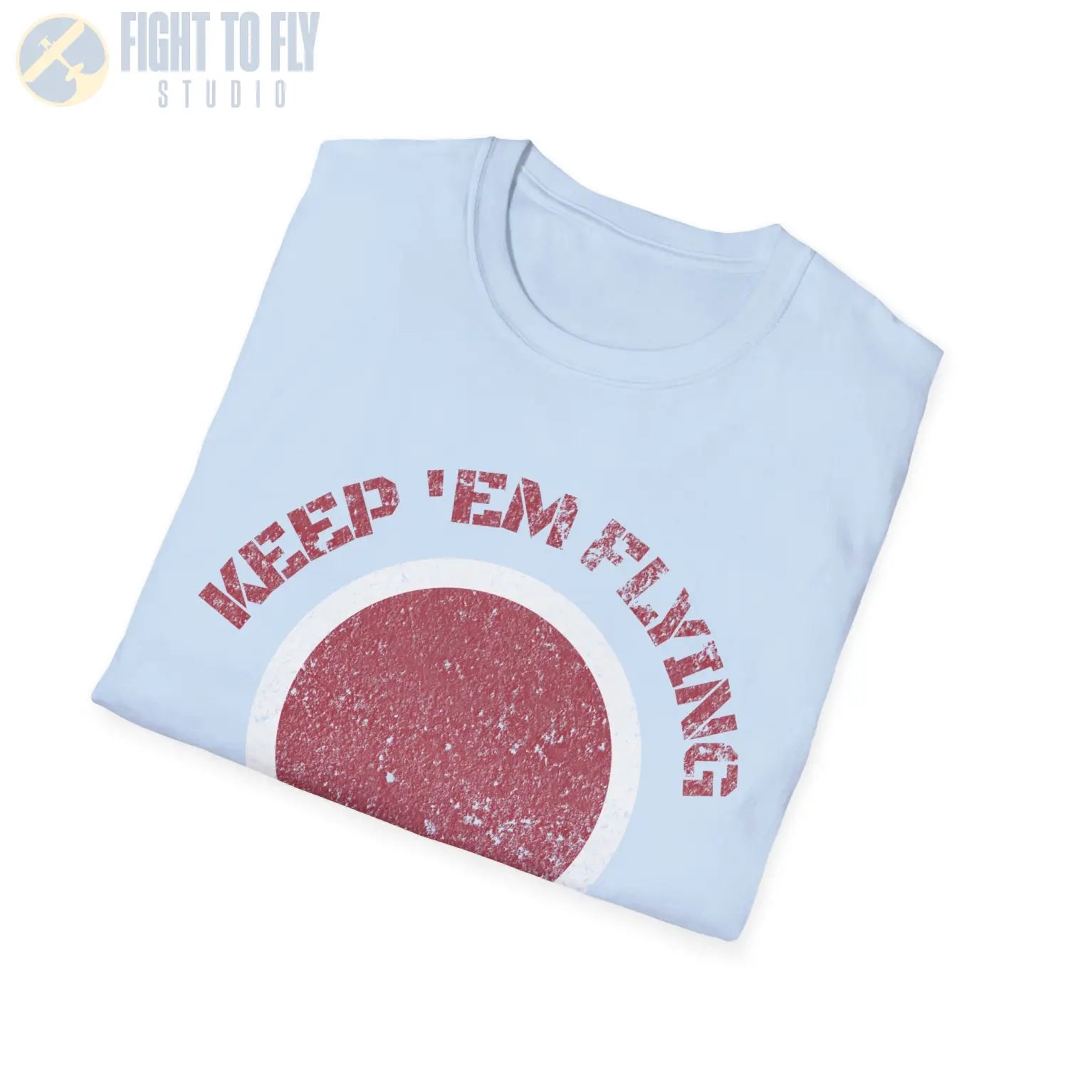 Japan Hinomaru “Keep ’Em Flying” Rising Sun Insignia - T-Shirt - Pilot gifts - WWII warbird t-shirt