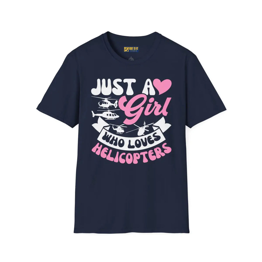 Just a Girl Who Loves Helicopters T-Shirt - Pilot gifts - WWII warbird t-shirt