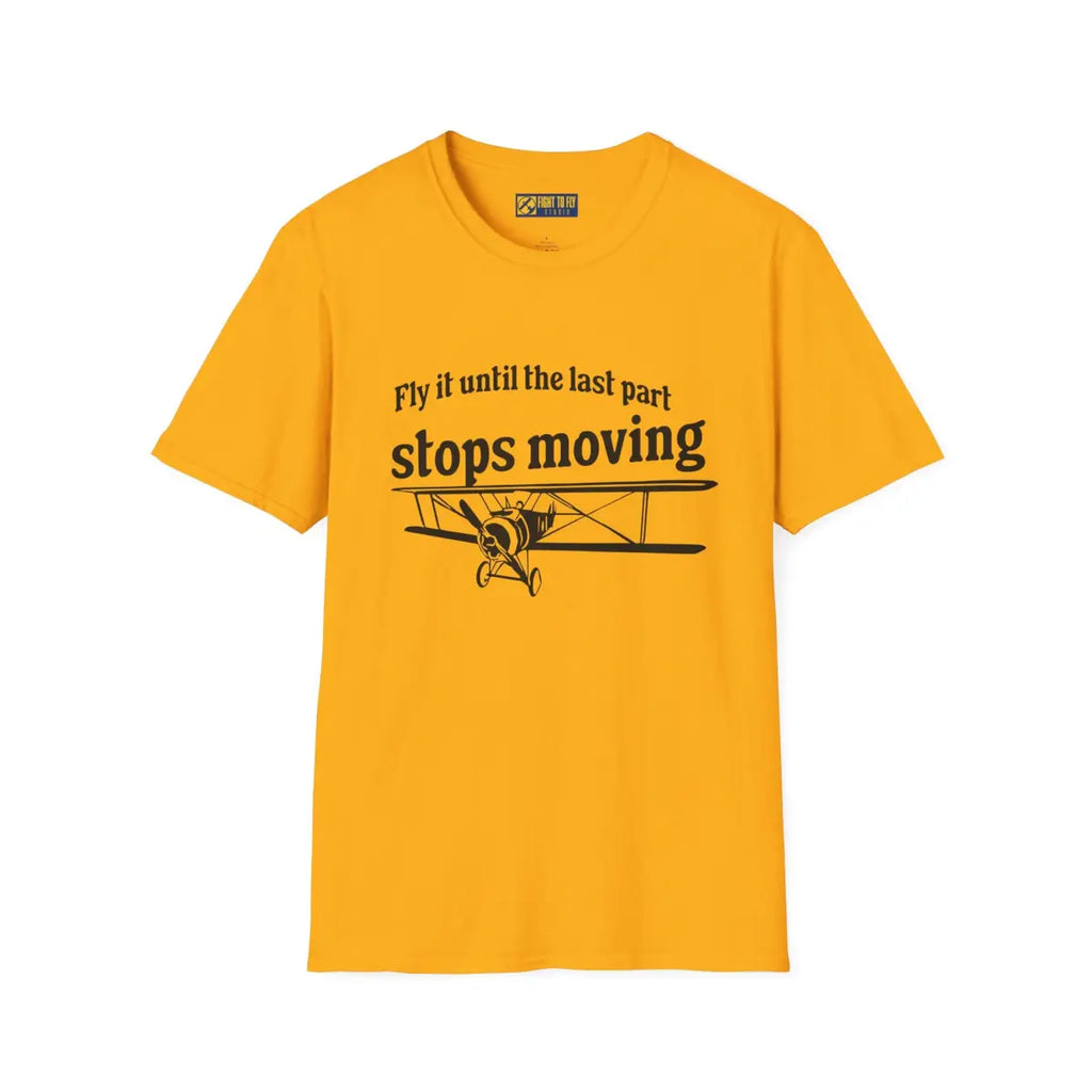 Keep Flying Until The Last Part Stops Moving - T-Shirt - Pilot gifts - WWII warbird t-shirt