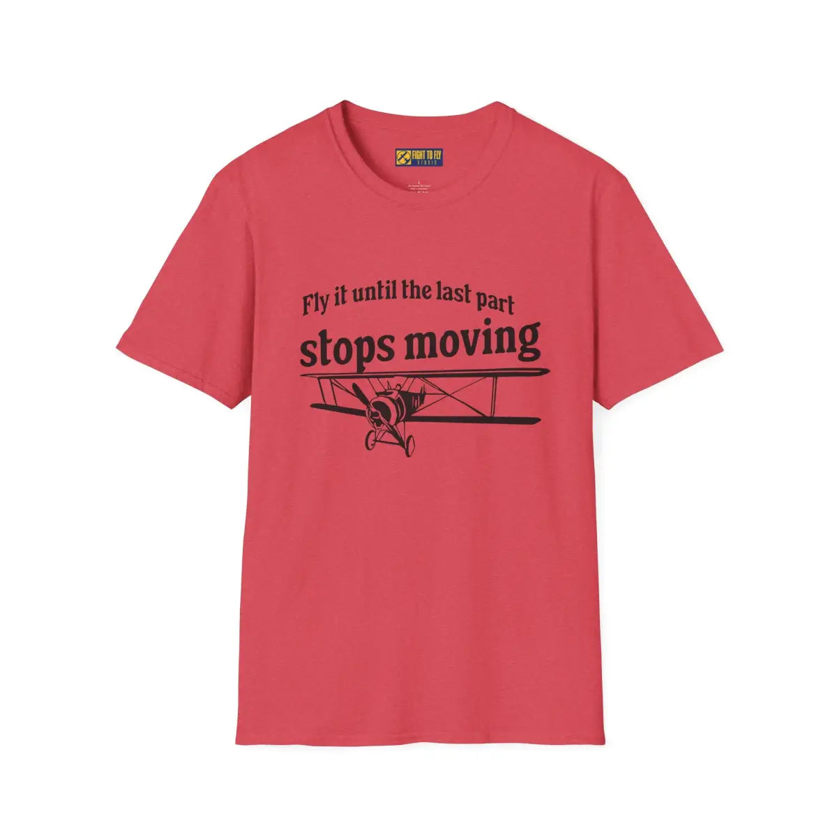 Keep Flying Until The Last Part Stops Moving - T-Shirt - Gifts for pilots - Aviation apparel