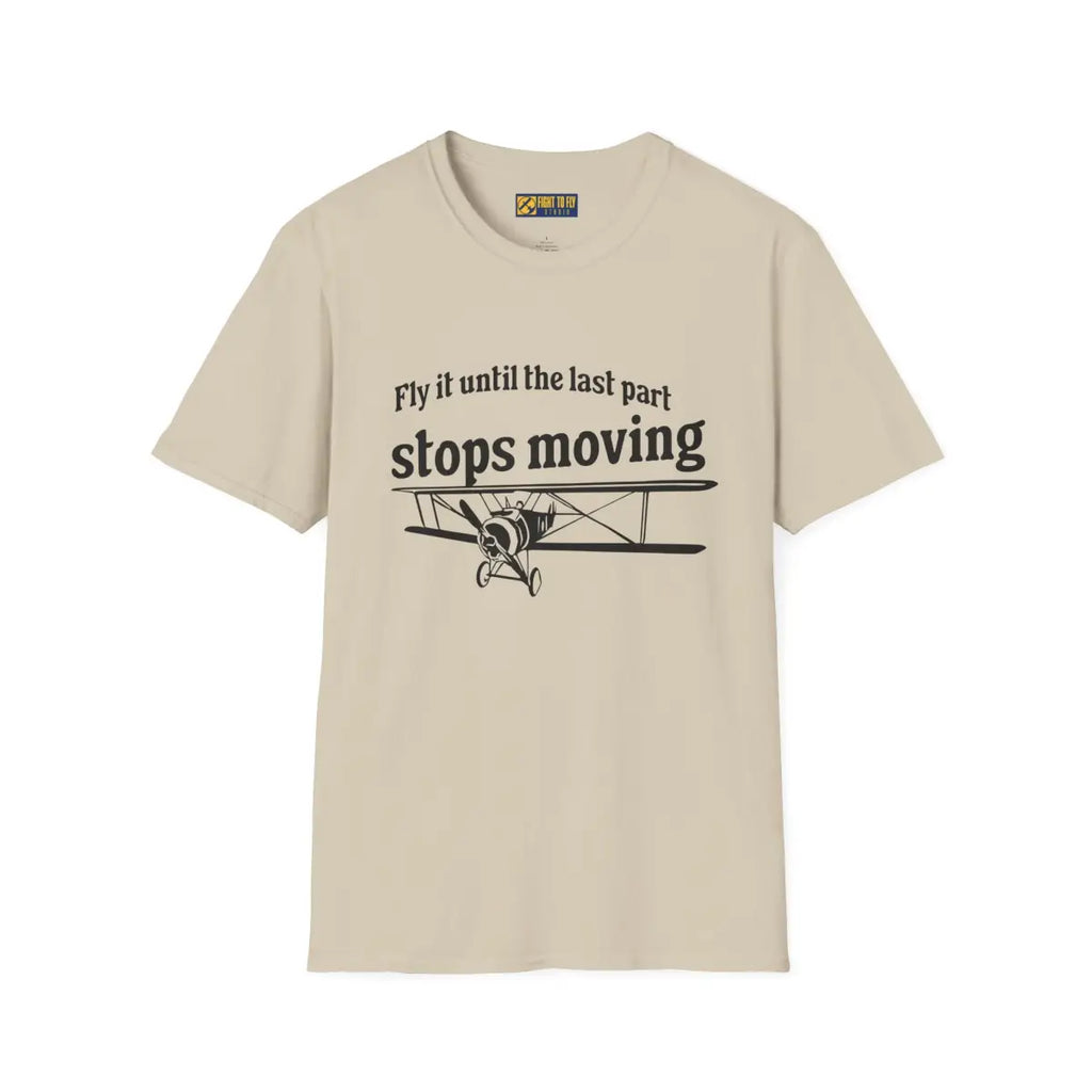 Keep Flying Until The Last Part Stops Moving - T-Shirt - Pilot gifts - WWII warbird t-shirt