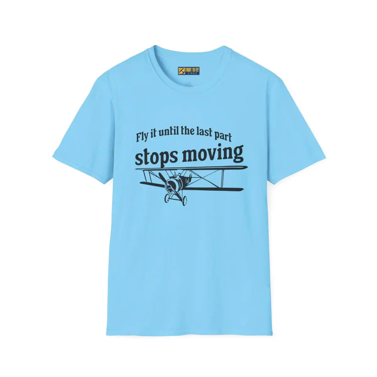 Keep Flying Until The Last Part Stops Moving - T-Shirt - Pilot gifts - WWII warbird t-shirt
