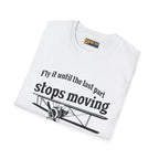 Keep Flying Until The Last Part Stops Moving - T-Shirt - Pilot gifts - WWII warbird t-shirt