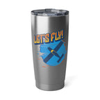 Let’s Fly! 20oz Tumbler - Mug - Pilot gifts - WWII warbird t-shirt