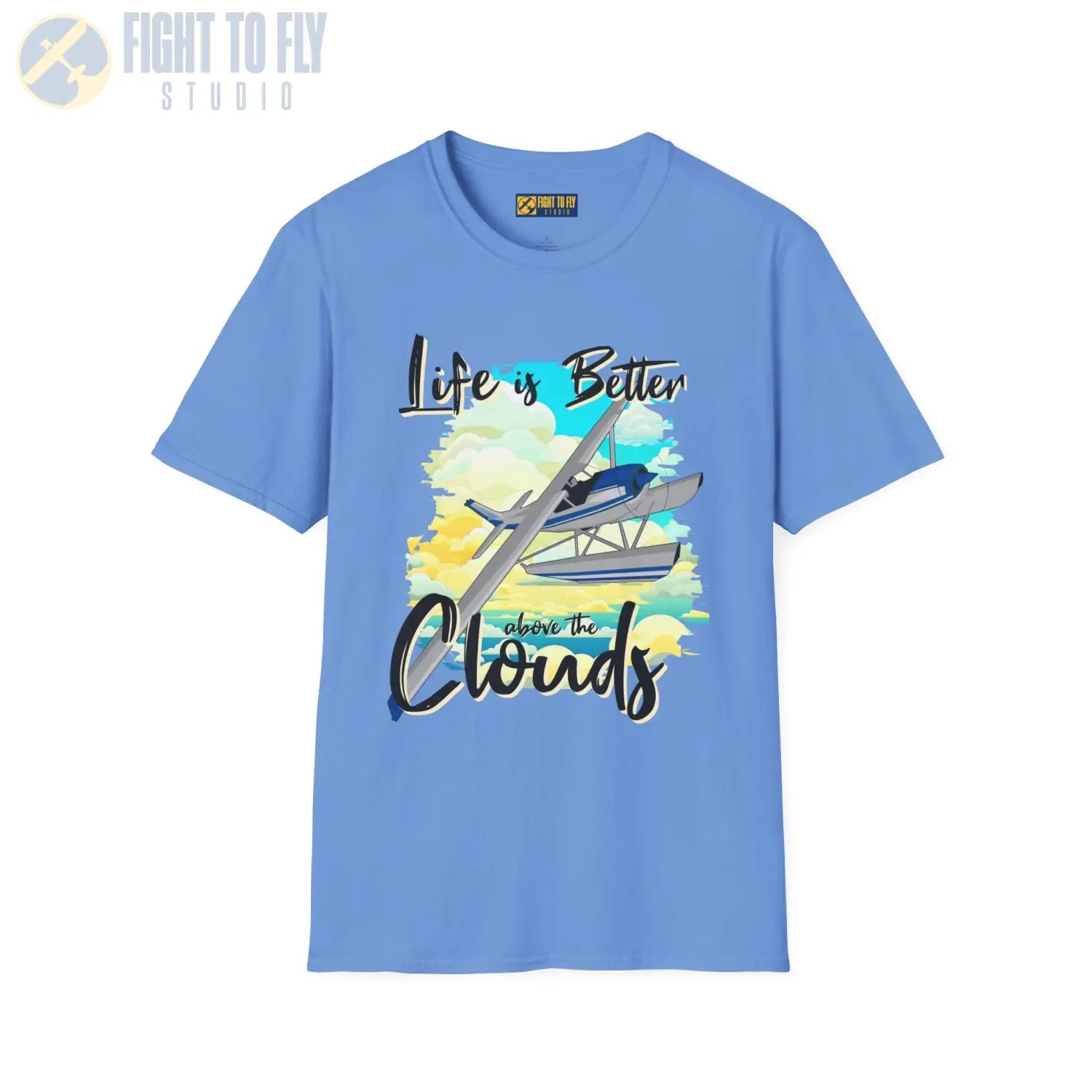 Life is Better Above the Clouds - Float Style - Tee - T-Shirt - Pilot gifts - WWII warbird t-shirt