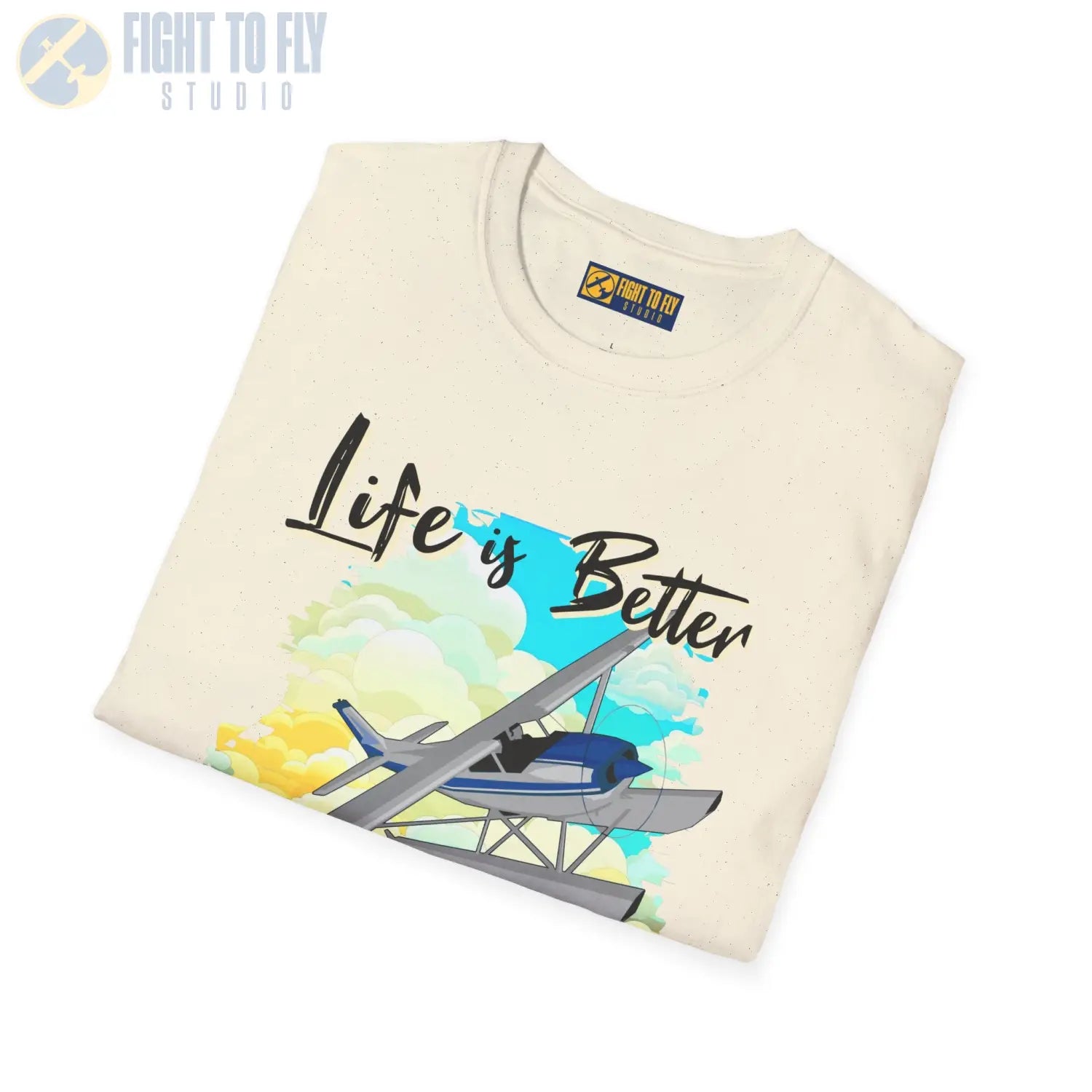 Life is Better Above the Clouds - Float Style - Tee - T-Shirt - Pilot gifts - WWII warbird t-shirt