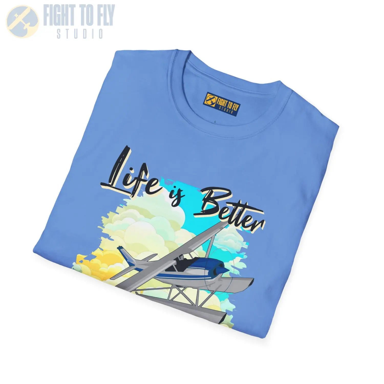 Life is Better Above the Clouds - Float Style - Tee - T-Shirt - Pilot gifts - WWII warbird t-shirt