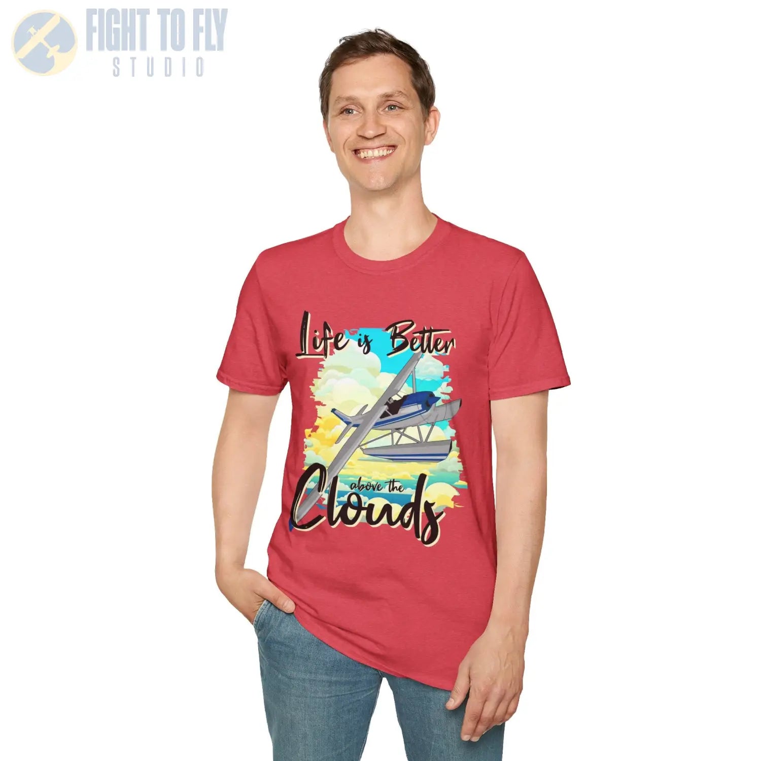 Life is Better Above the Clouds - Float Style - Tee - T-Shirt - Pilot gifts - WWII warbird t-shirt