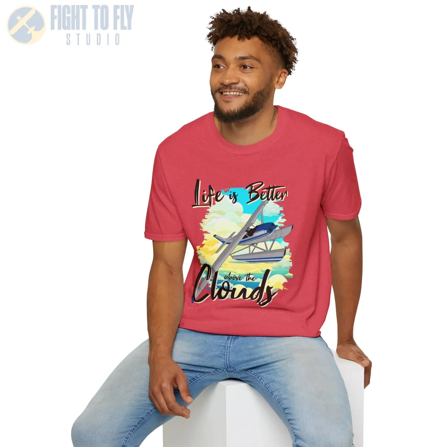 Life is Better Above the Clouds - Float Style - Tee - T-Shirt - Pilot gifts - WWII warbird t-shirt