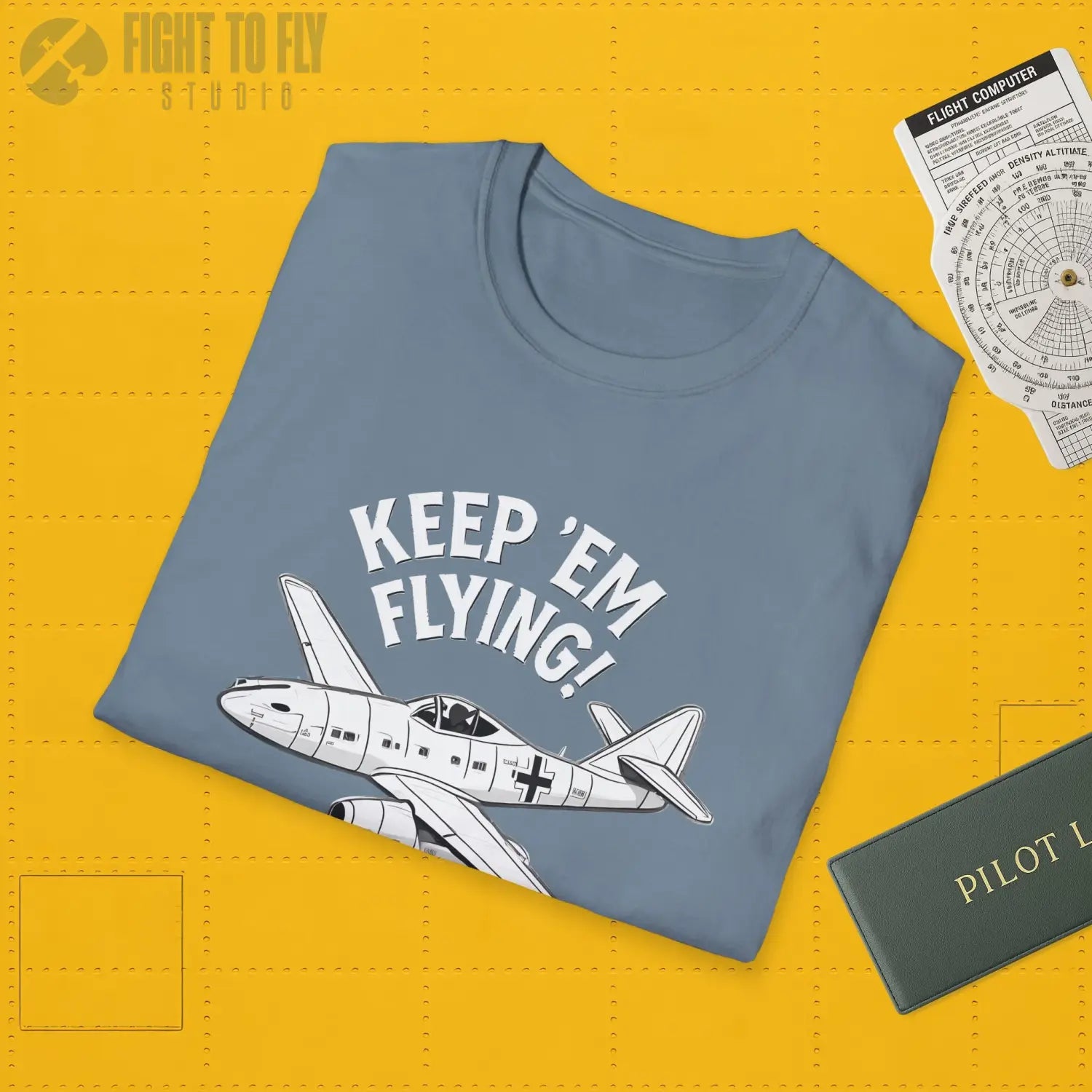Me 262 “Keep ’Em Flying!” - T-Shirt - Pilot gifts - WWII warbird t-shirt