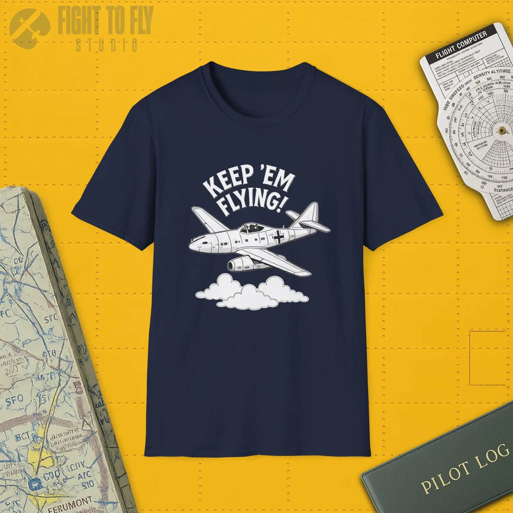 Me 262 “Keep ’Em Flying!” - T-Shirt - Pilot gifts - WWII warbird t-shirt