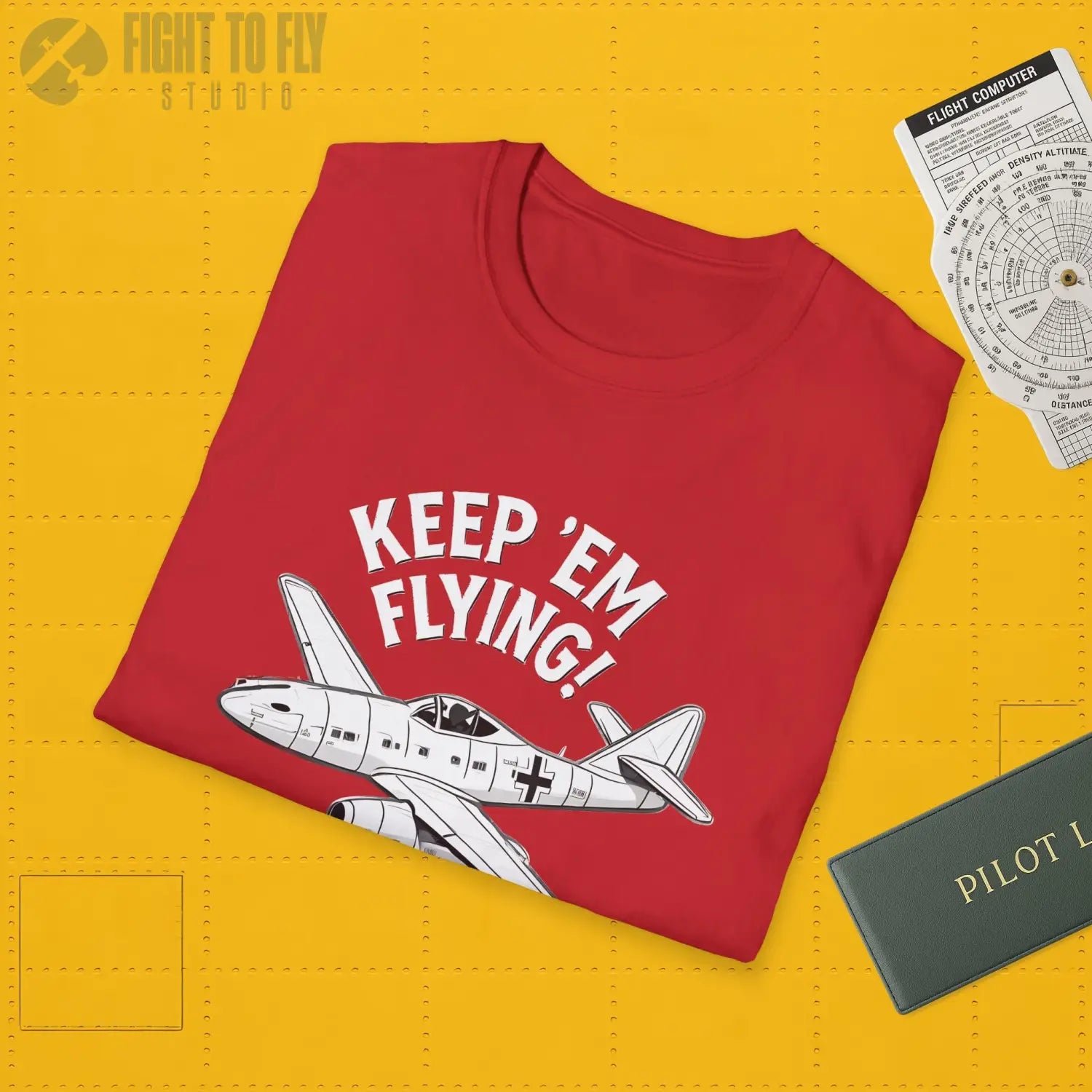 Me 262 “Keep ’Em Flying!” - T-Shirt - Pilot gifts - WWII warbird t-shirt
