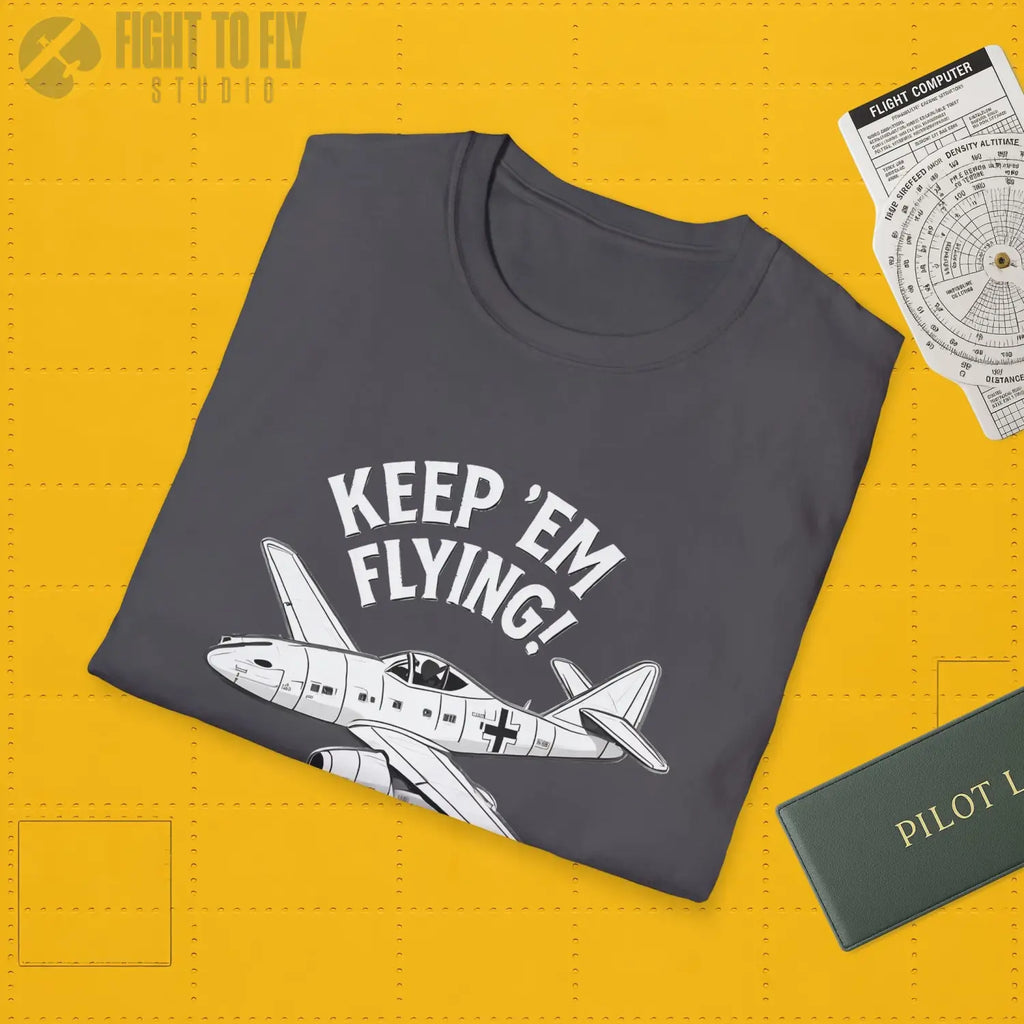 Me 262 “Keep ’Em Flying!” - T-Shirt - Pilot gifts - WWII warbird t-shirt