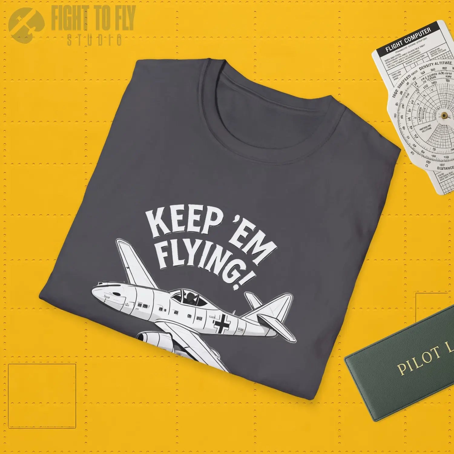 Me 262 “Keep ’Em Flying!” - T-Shirt - Pilot gifts - WWII warbird t-shirt