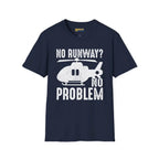 No Runway? Problem - T-Shirt - Pilot gifts - WWII warbird t-shirt