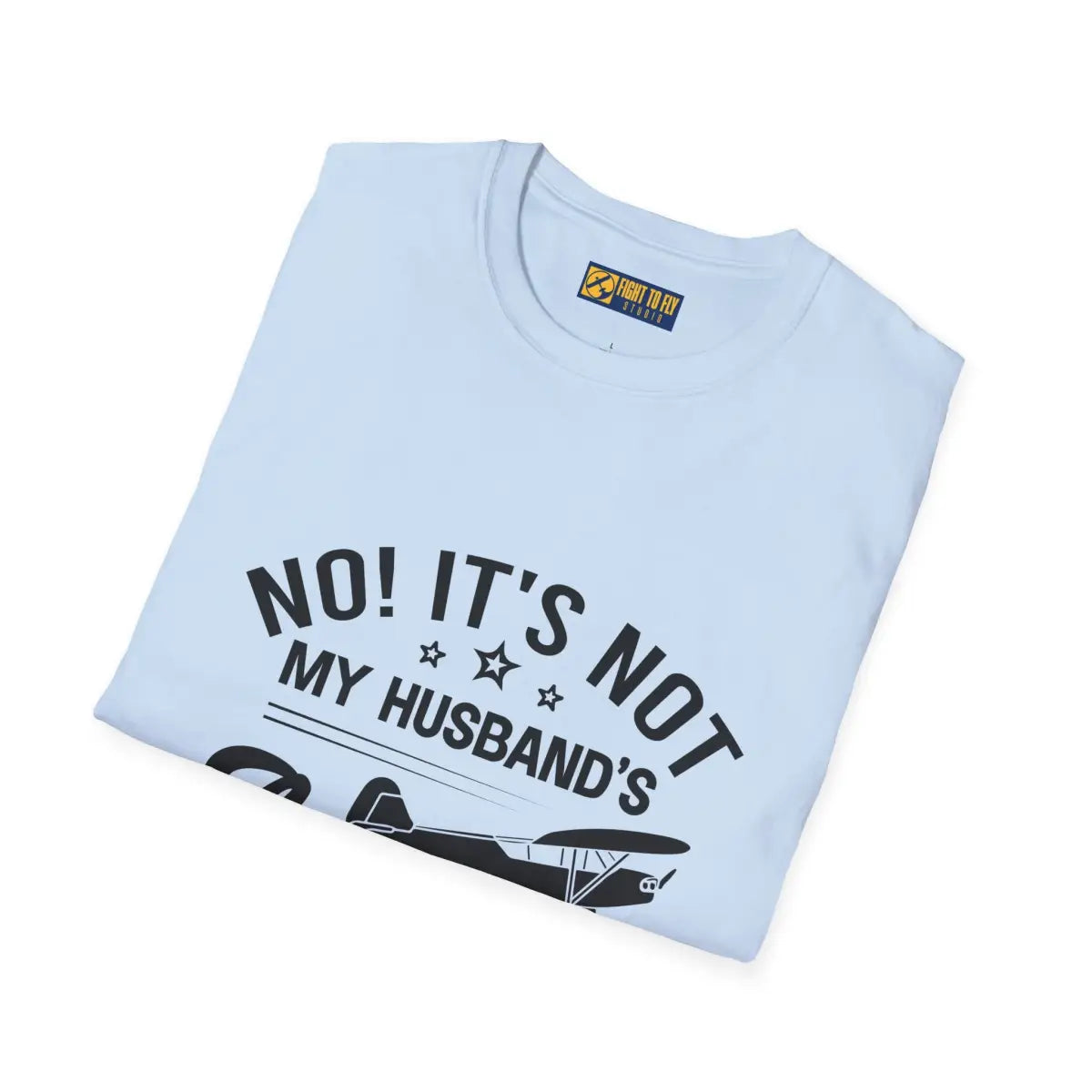NOT My Husband’s Airplane T-Shirt - Pilot gifts - WWII warbird t-shirt