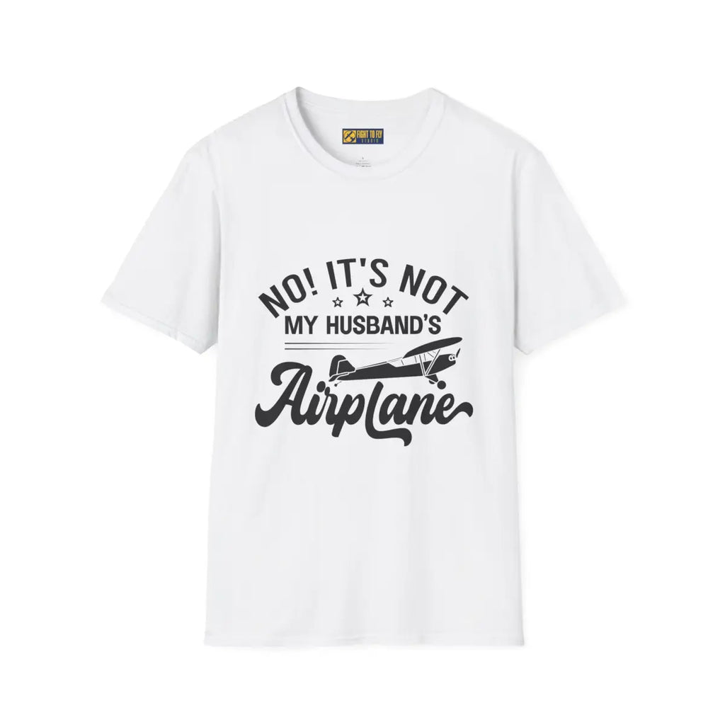 NOT My Husband’s Airplane T-Shirt - Pilot gifts - WWII warbird t-shirt