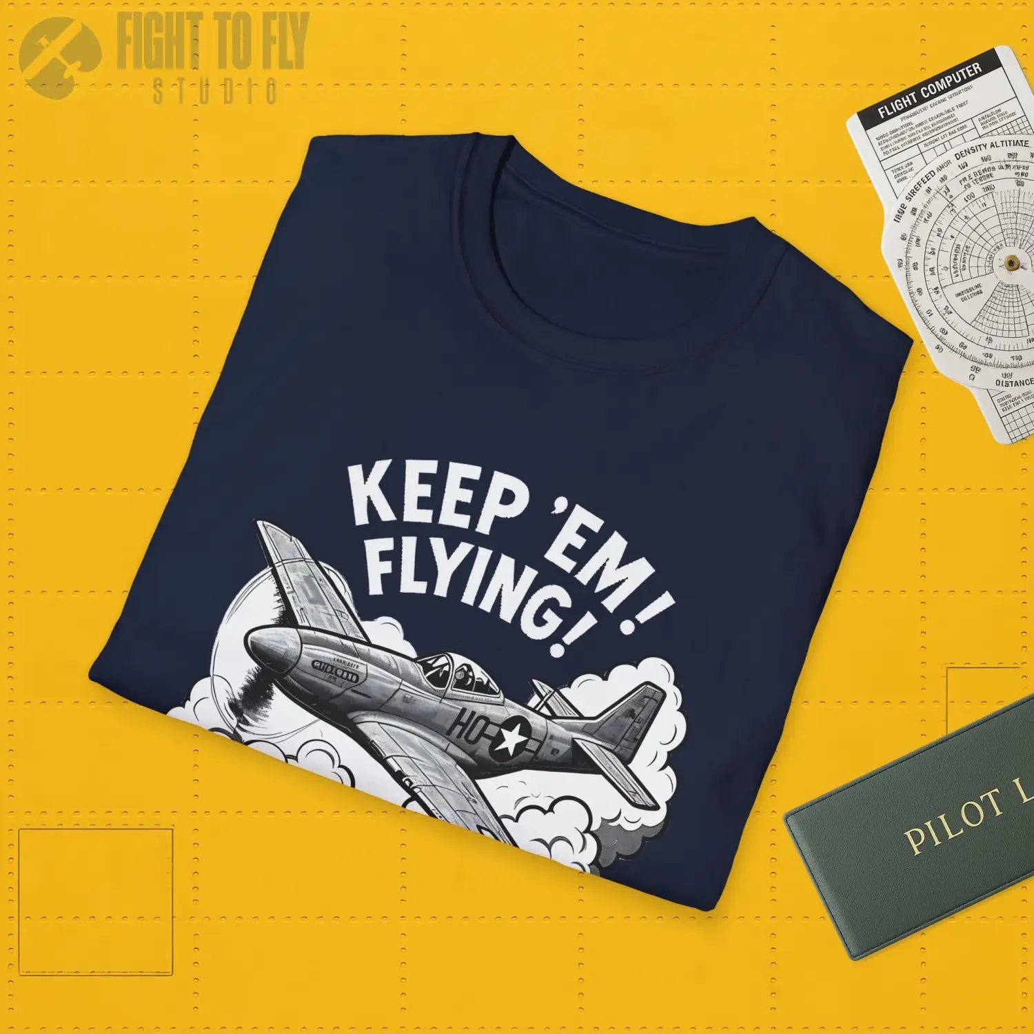 P-51 “Keep ’Em Flying!” - T-Shirt - Pilot gifts - WWII warbird t-shirt