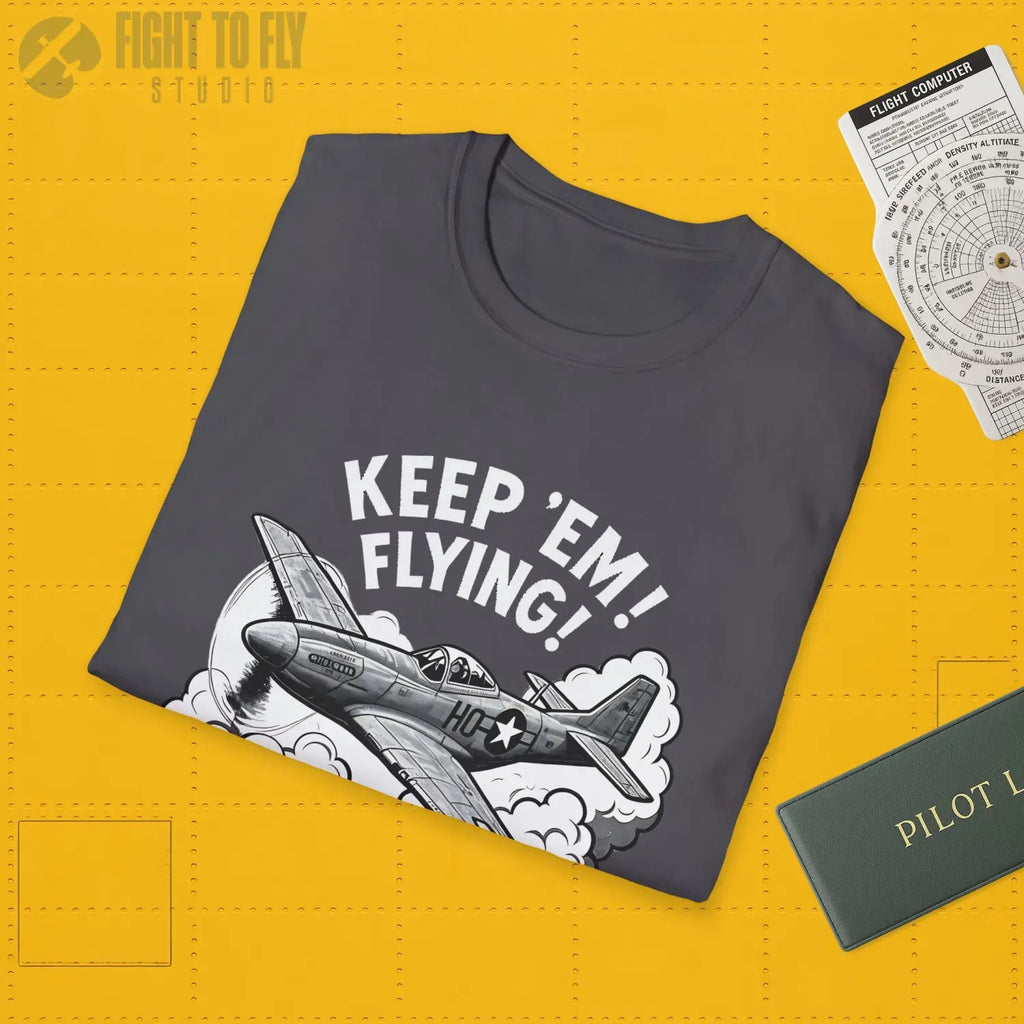 P-51 “Keep ’Em Flying!” - T-Shirt - Pilot gifts - WWII warbird t-shirt