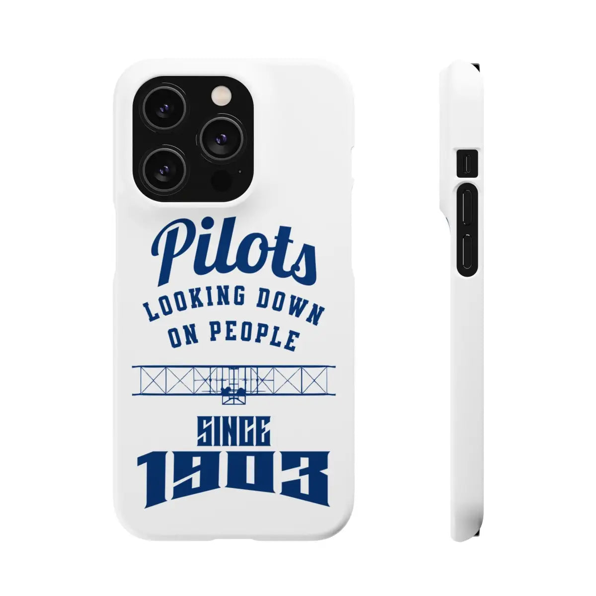 Pilot Theme Snap Case - Looking Down on People Since 1903 - Phone - Gifts for pilots - Aviation apparel
