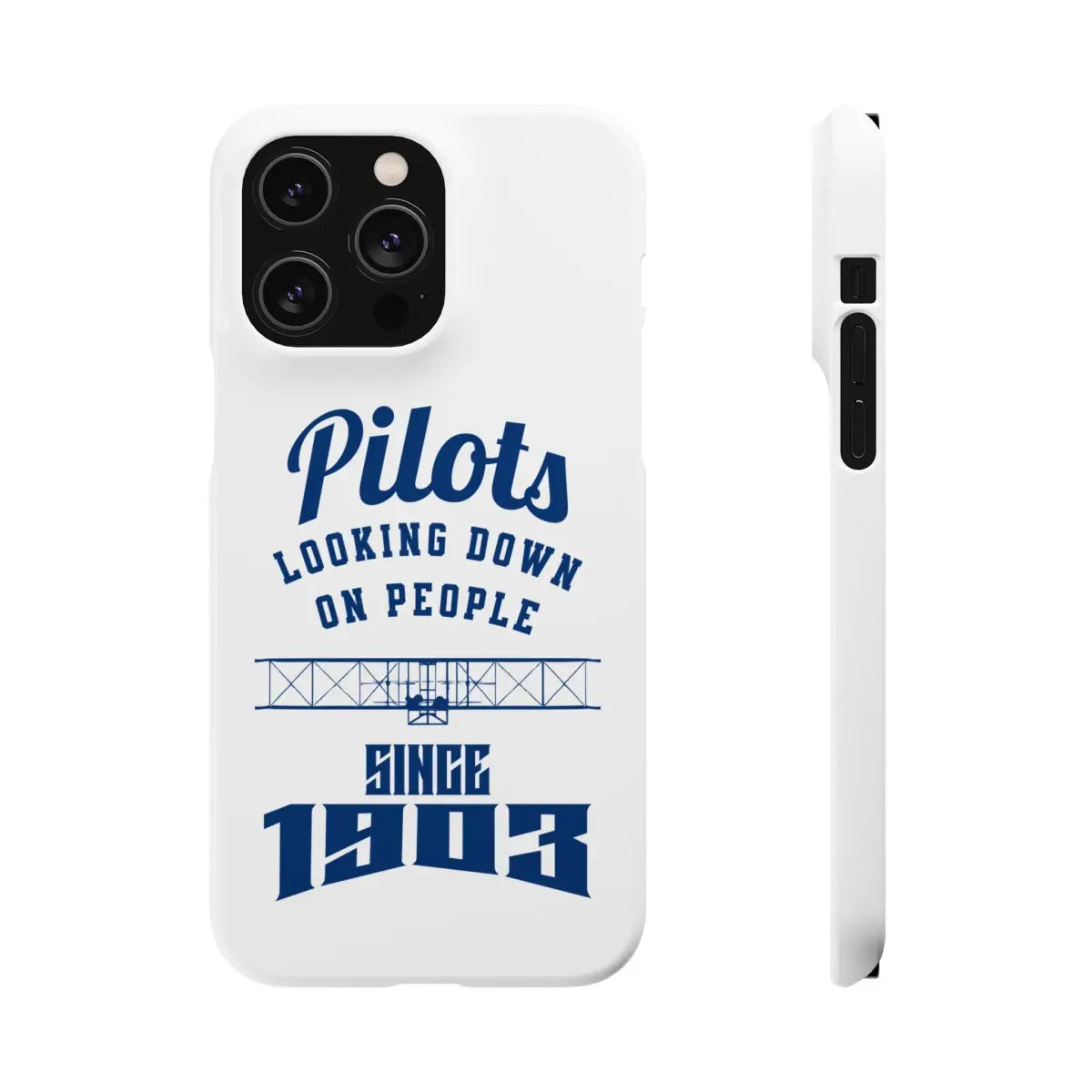 Pilot Theme Snap Case - Looking Down on People Since 1903 - Phone - Gifts for pilots - Aviation apparel