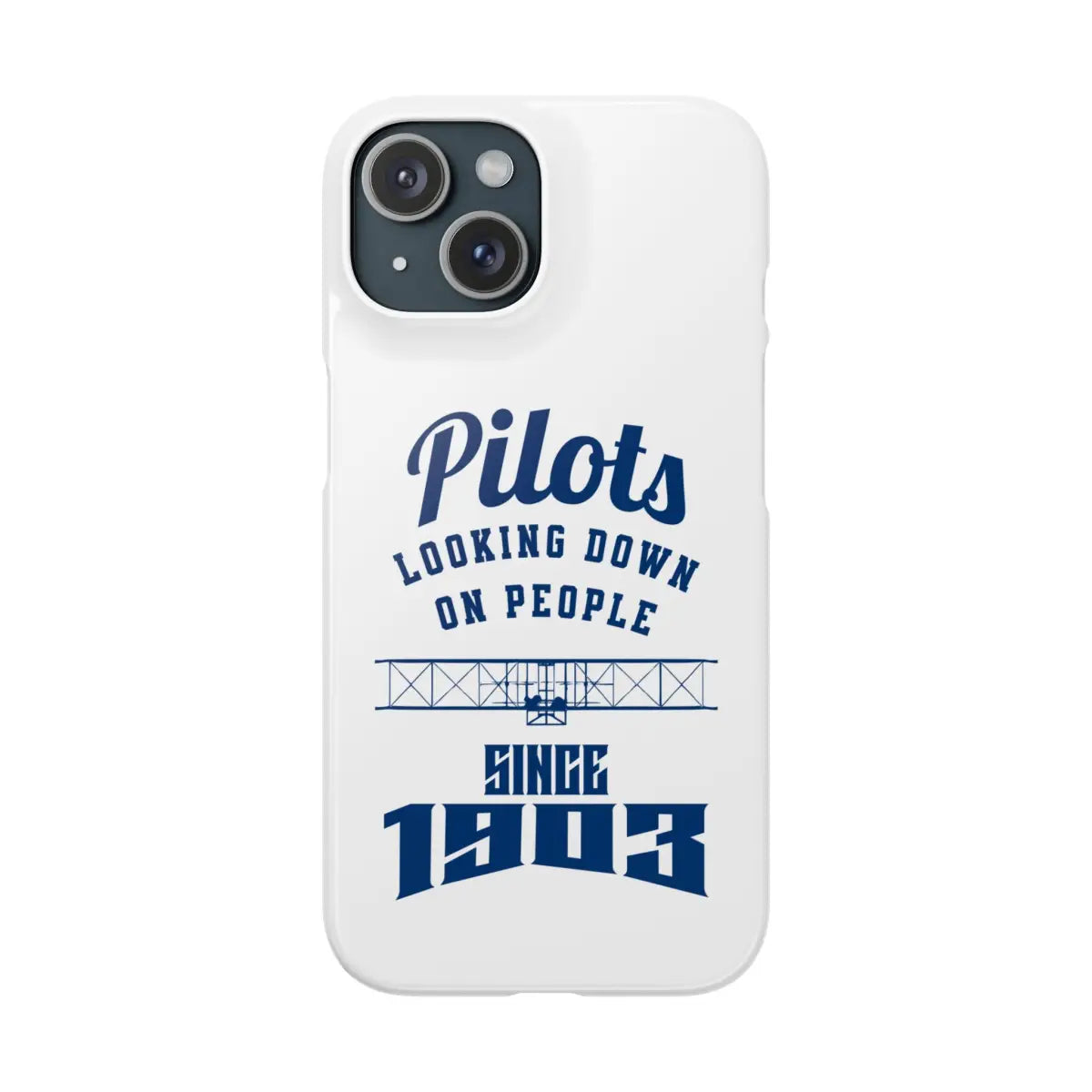 Pilot Theme Snap Case - Looking Down on People Since 1903 - Phone - Gifts for pilots - Aviation apparel
