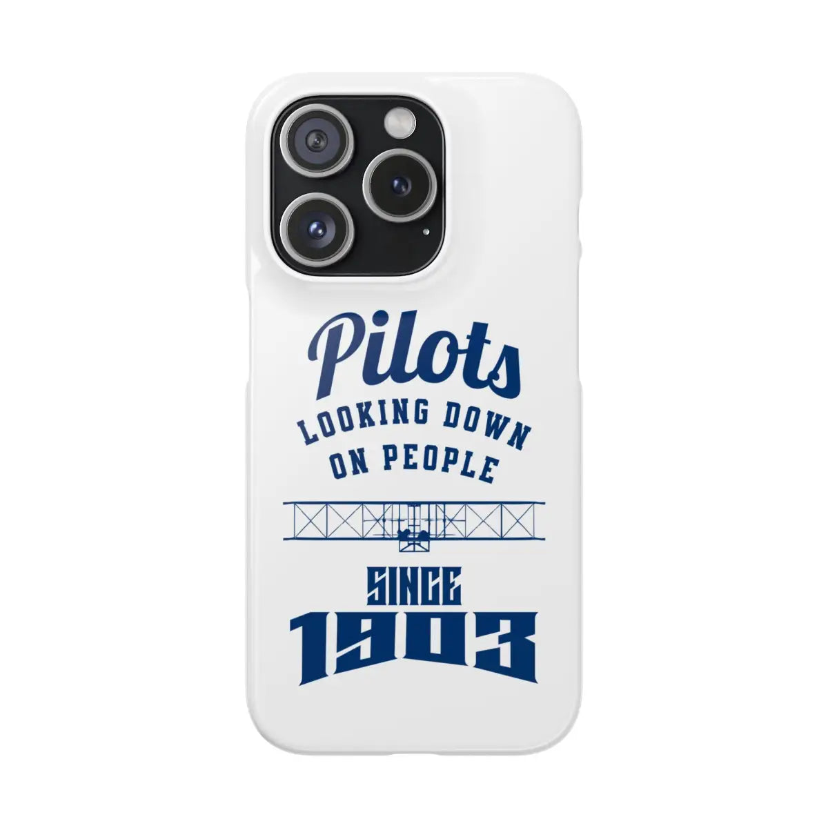 Pilot Theme Snap Case - Looking Down on People Since 1903 - Phone - Gifts for pilots - Aviation apparel
