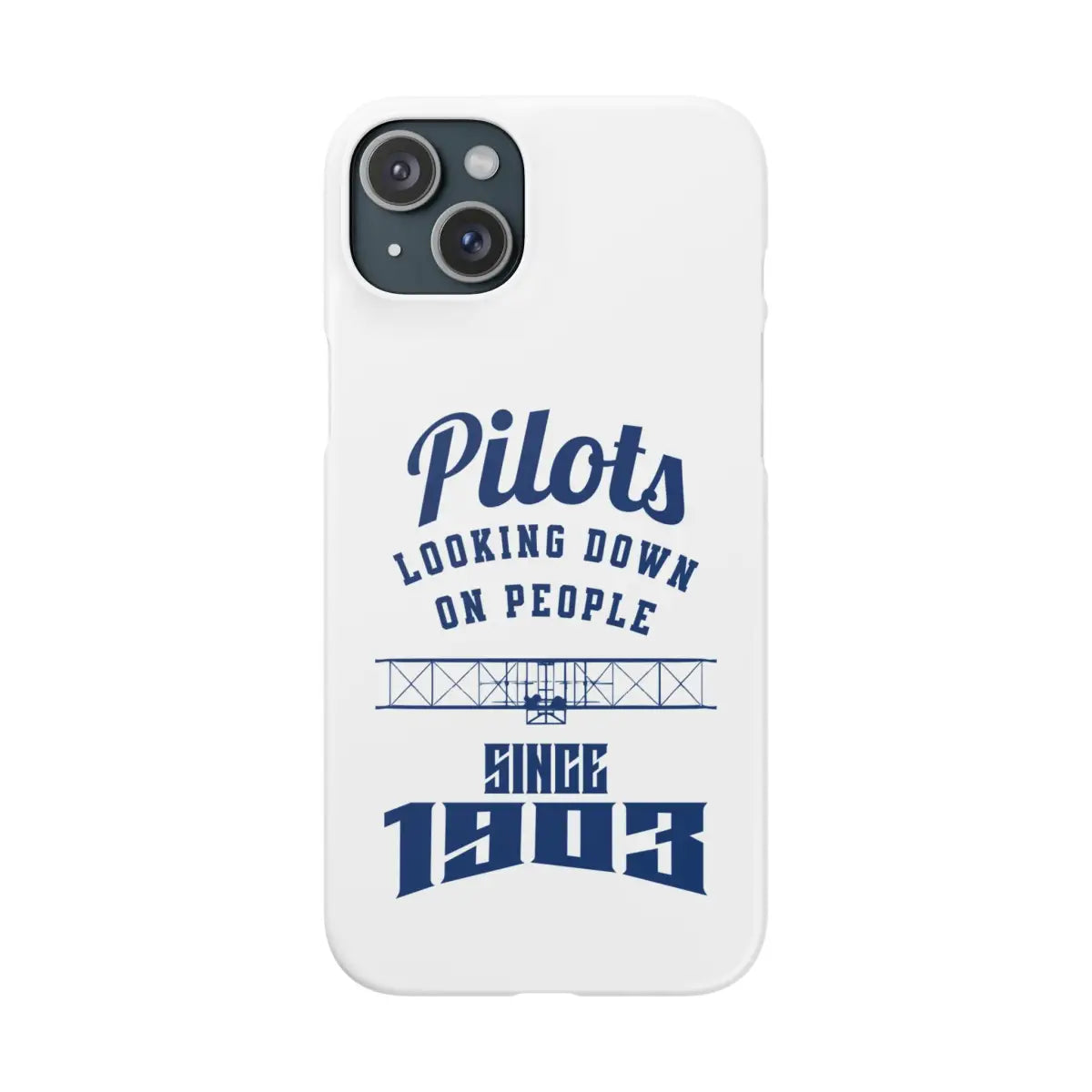 Pilot Theme Snap Case - Looking Down on People Since 1903 - Phone - Gifts for pilots - Aviation apparel
