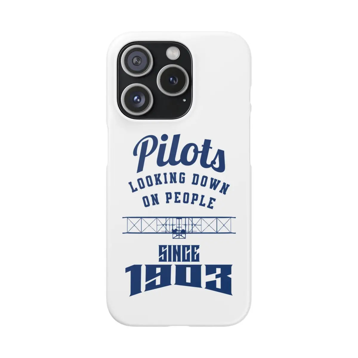 Pilot Theme Snap Case - Looking Down on People Since 1903 - Phone - Gifts for pilots - Aviation apparel