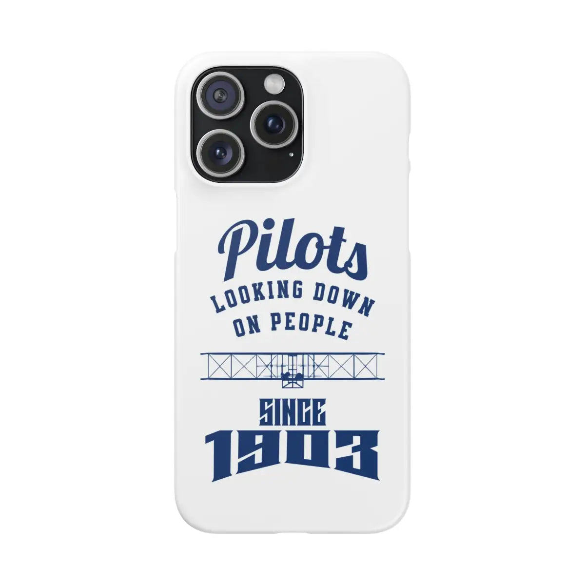 Pilot Theme Snap Case - Looking Down on People Since 1903 - Phone - Gifts for pilots - Aviation apparel