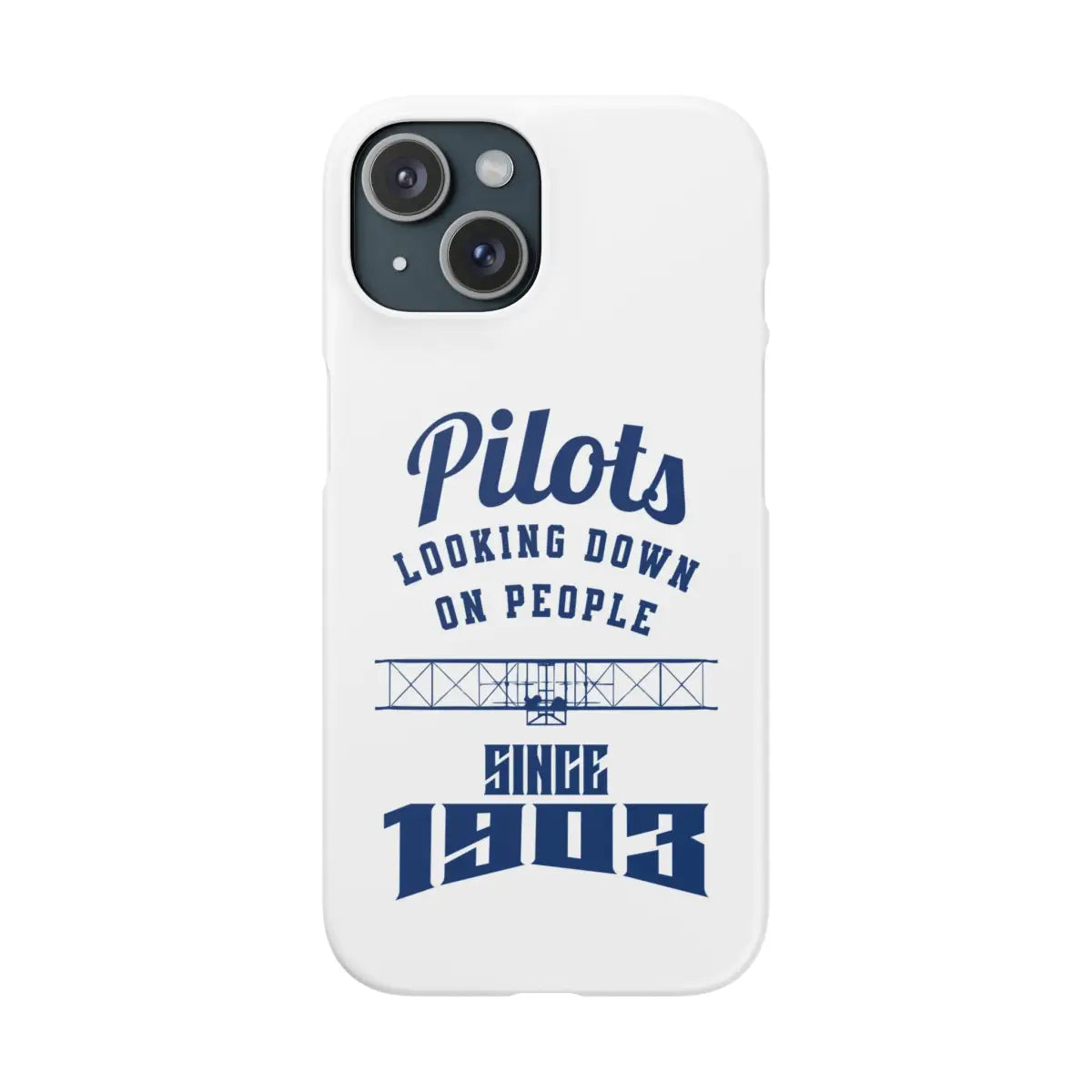 Pilot Theme Snap Case - Looking Down on People Since 1903 - Phone - Gifts for pilots - Aviation apparel