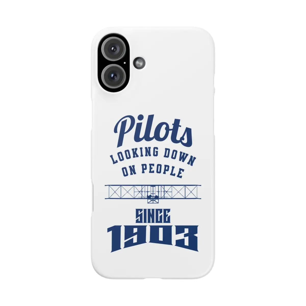 Pilot Theme Snap Case - Looking Down on People Since 1903 - Phone - Gifts for pilots - Aviation apparel