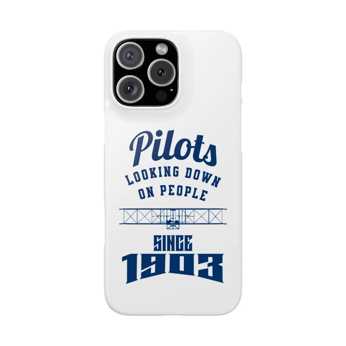 Pilot Theme Snap Case - Looking Down on People Since 1903 - Phone - Gifts for pilots - Aviation apparel