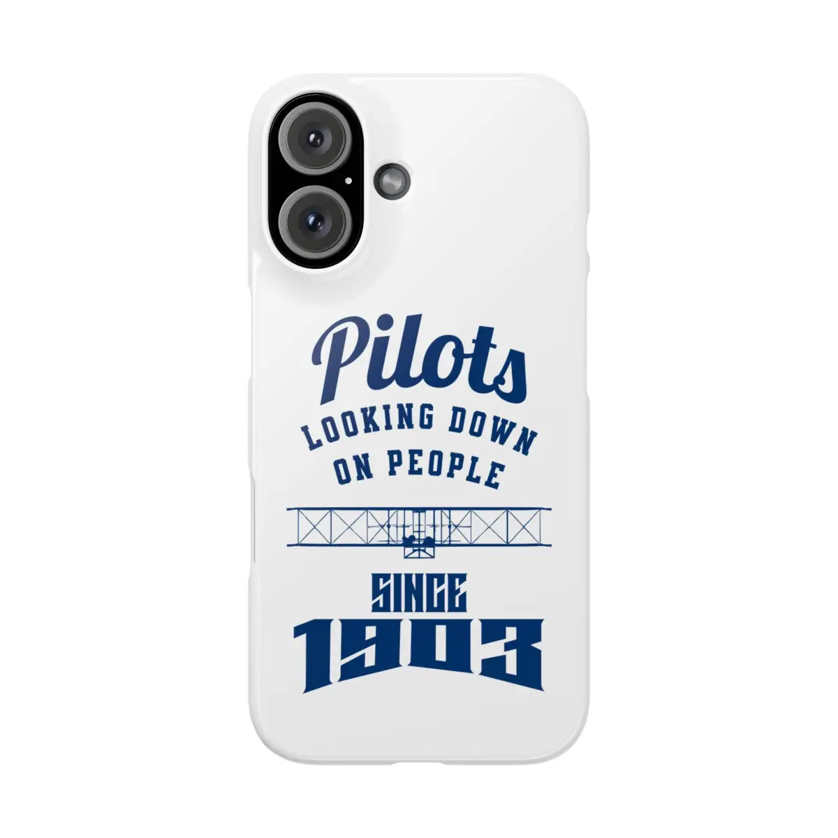 Pilot Theme Snap Case - Looking Down on People Since 1903 - Phone - Gifts for pilots - Aviation apparel