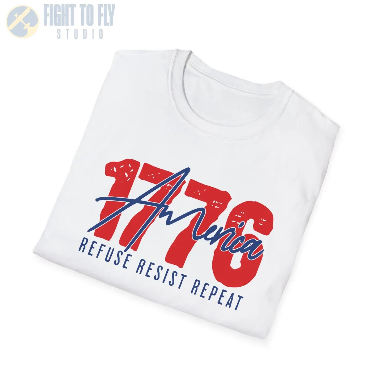 Refuse. Resist. Repeat. – 1776 Edition - T-Shirt - Pilot gifts - WWII warbird t-shirt