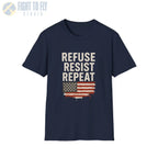 Refuse. Resist. Repeat. - T-Shirt - Pilot gifts - WWII warbird t-shirt