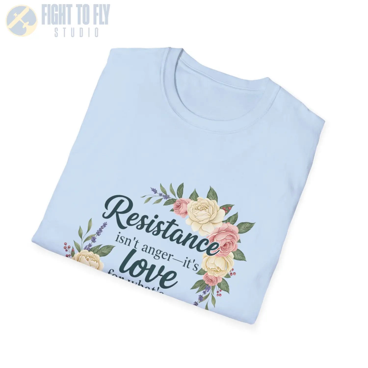 Resistance Isn’t Anger – It’s Love for What’s Worth Saving - T-Shirt - Pilot gifts - WWII warbird t-shirt