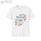 Resistance Isn’t Anger – It’s Love for What’s Worth Saving - T-Shirt - Pilot gifts - WWII warbird t-shirt