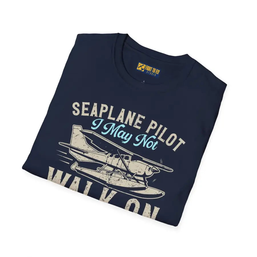 Seaplane Pilot - Can Land On Water - T-Shirt - gifts - WWII warbird t-shirt