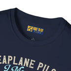 Seaplane Pilot - Can Land On Water - T-Shirt - gifts - WWII warbird t-shirt