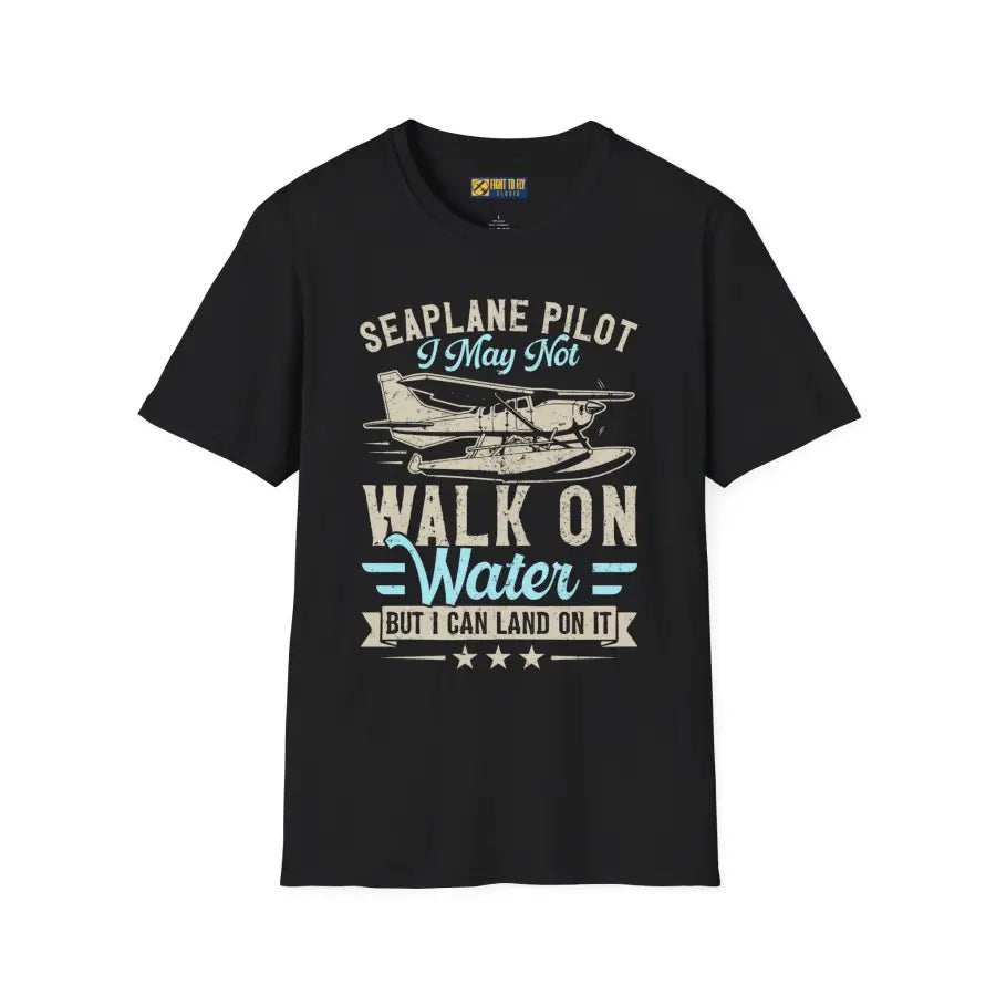 Seaplane Pilot - Can Land On Water - T-Shirt - gifts - WWII warbird t-shirt