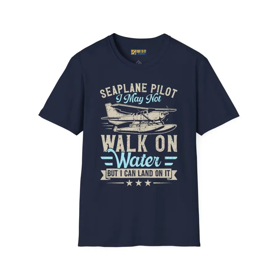 Seaplane Pilot - Can Land On Water - T-Shirt - gifts - WWII warbird t-shirt